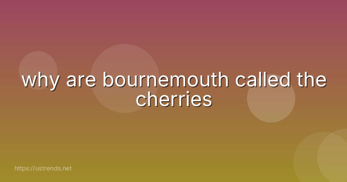why are bournemouth called the cherries