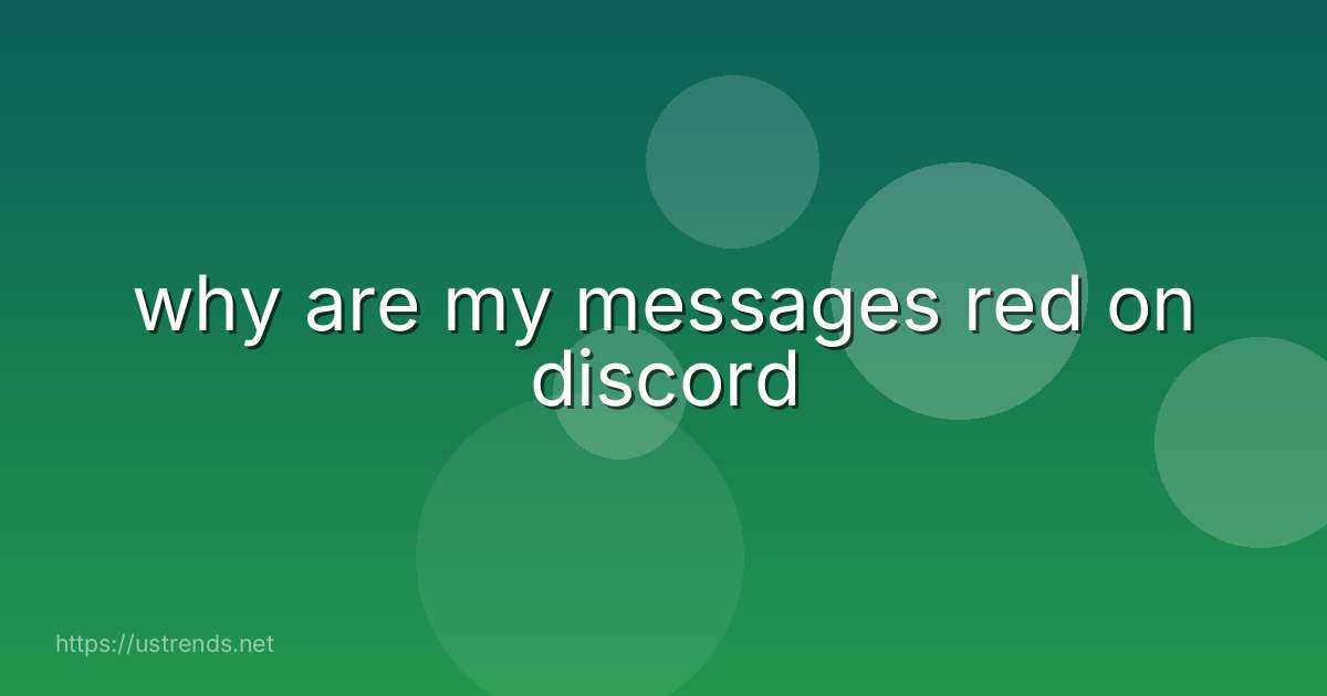 why are my messages red on discord