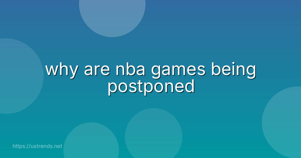 why are nba games being postponed