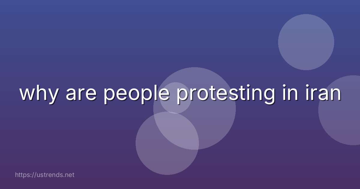 why are people protesting in iran