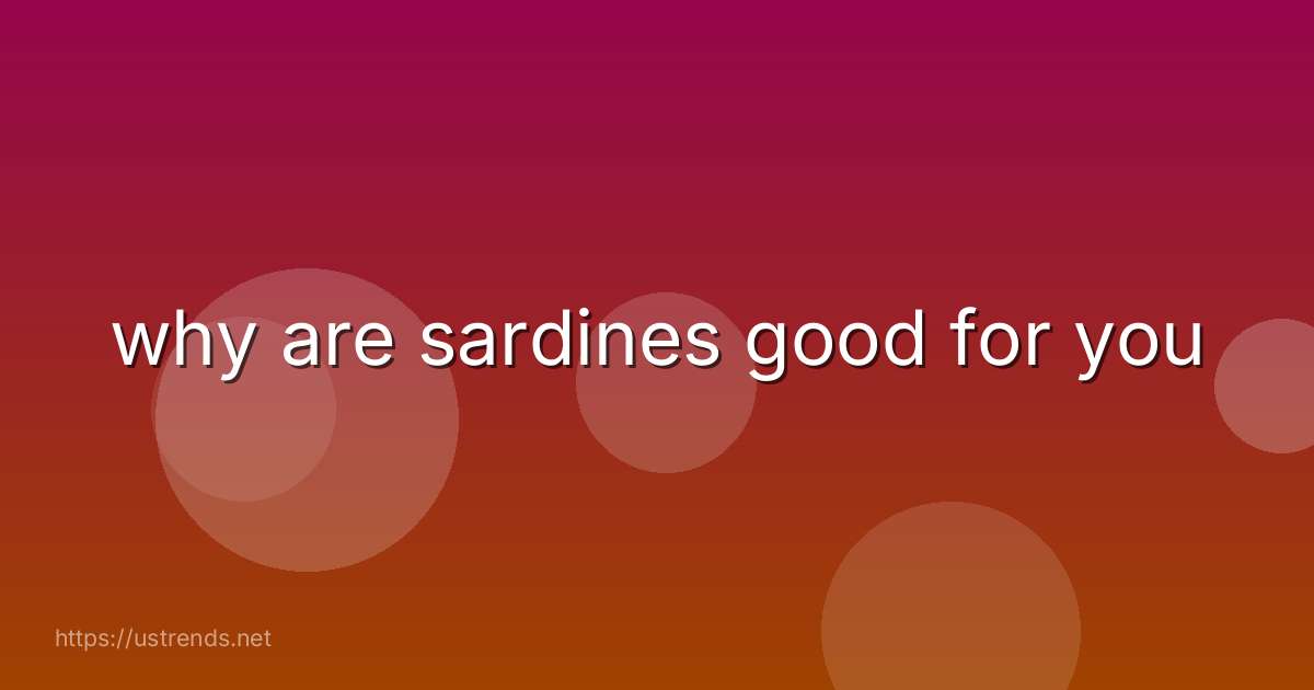 why are sardines good for you