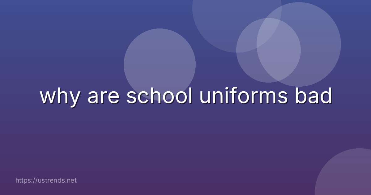 why are school uniforms bad