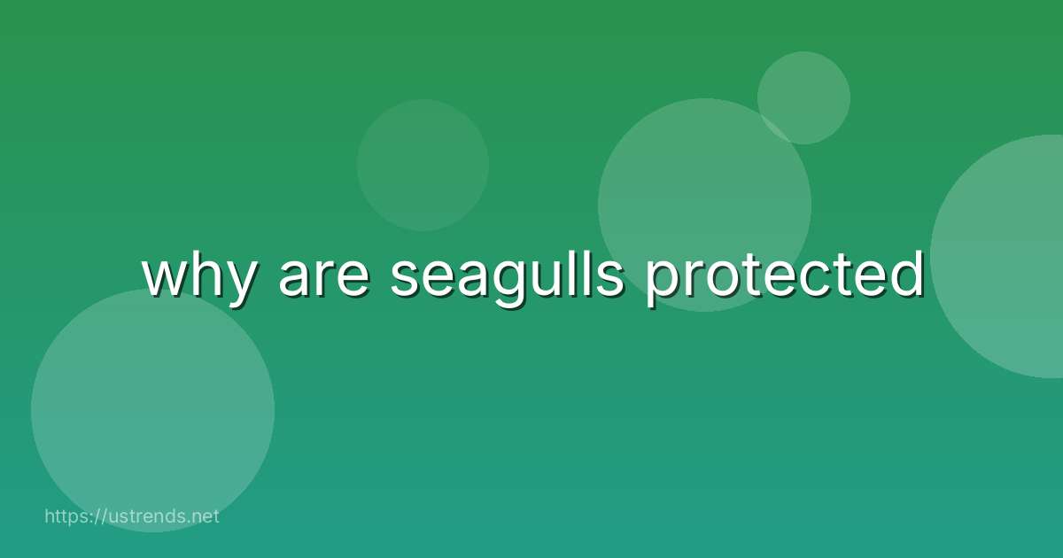 why are seagulls protected
