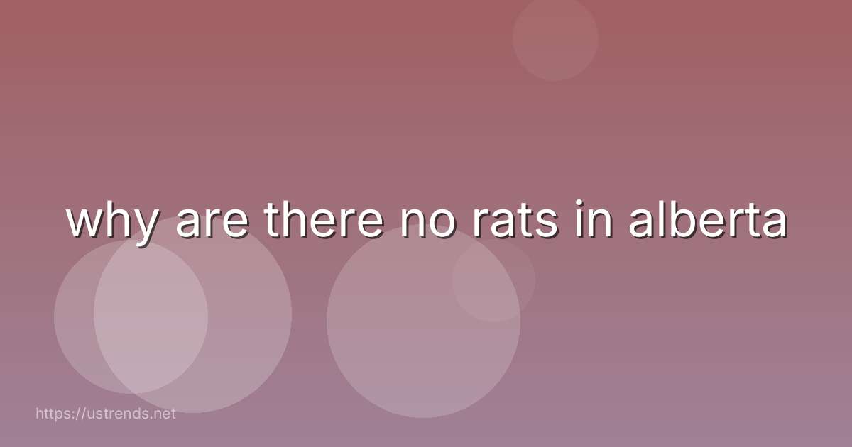 why are there no rats in alberta