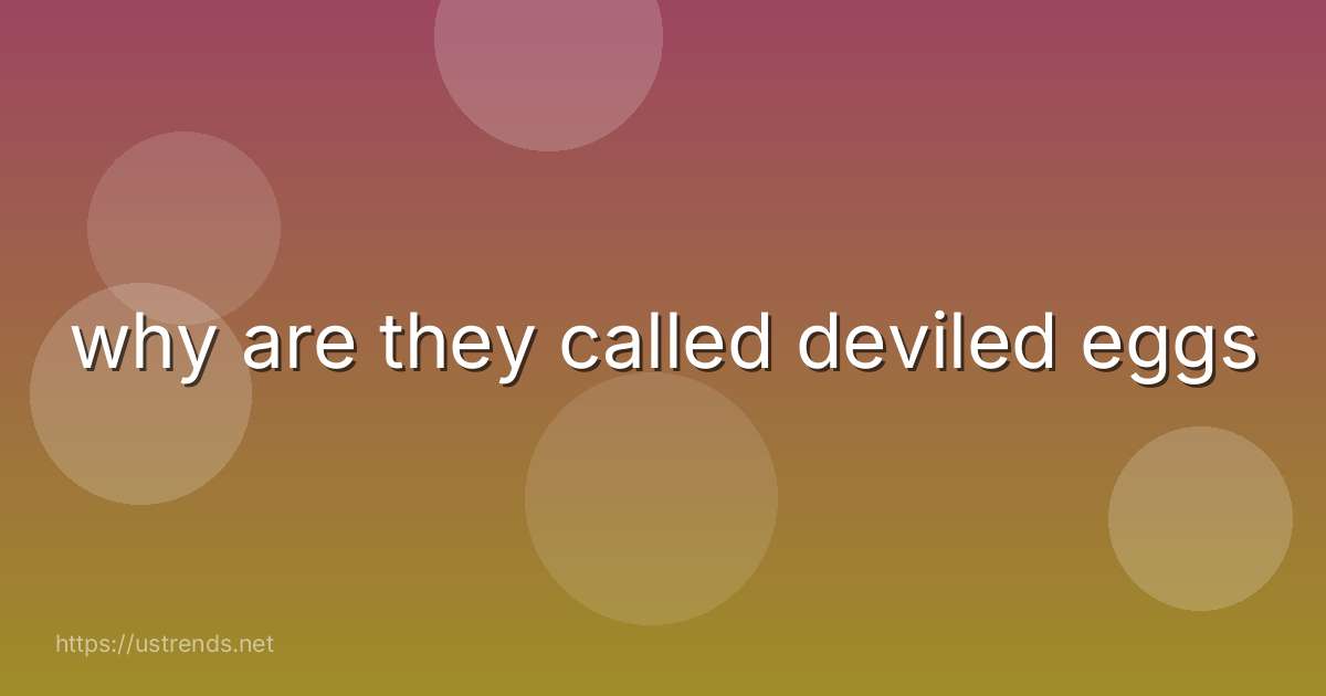 why are they called deviled eggs