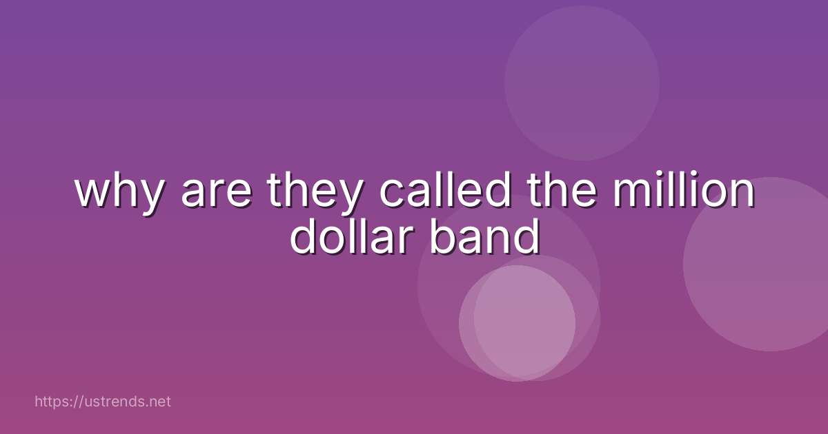 why are they called the million dollar band