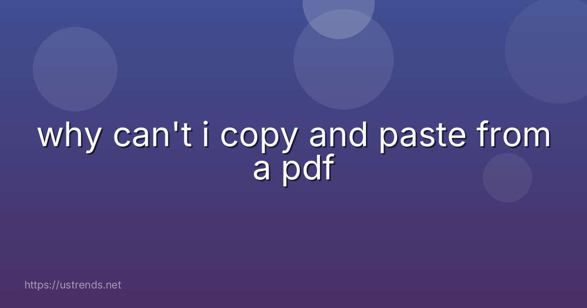 why can't i copy and paste from a pdf