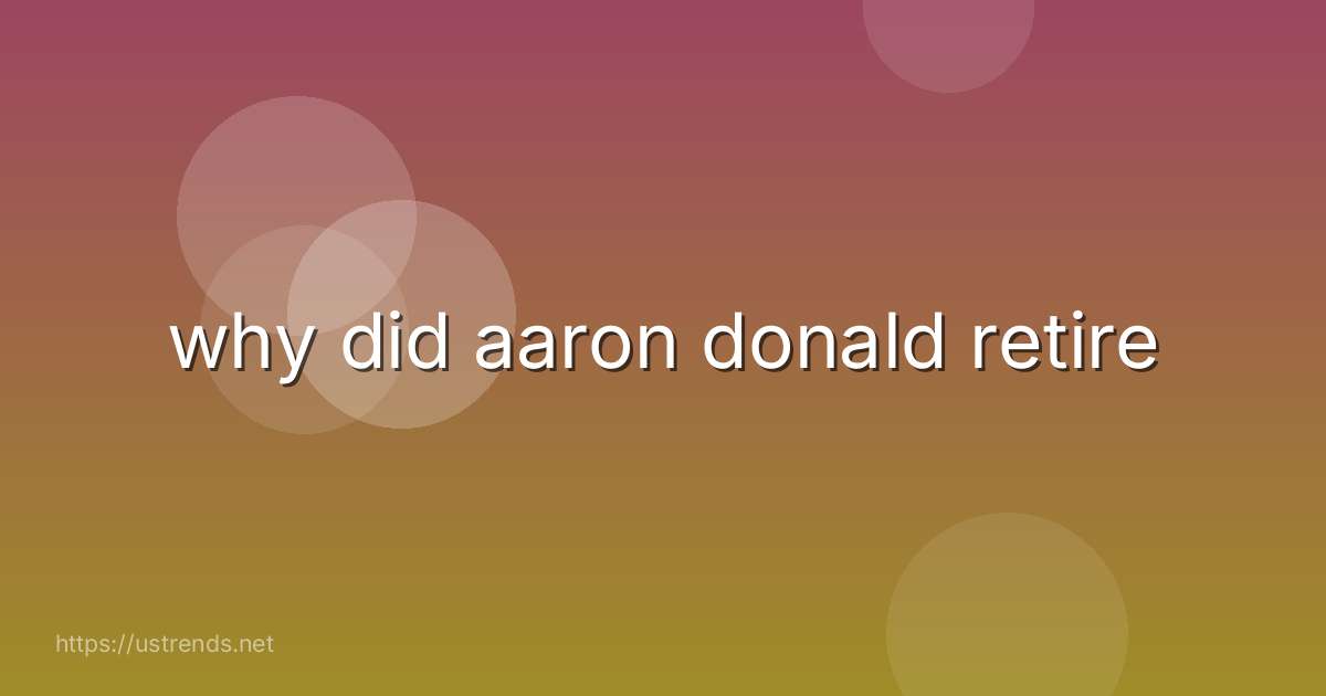 why did aaron donald retire