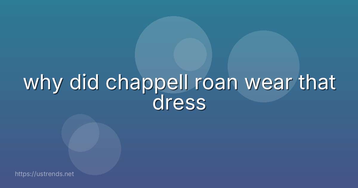 why did chappell roan wear that dress