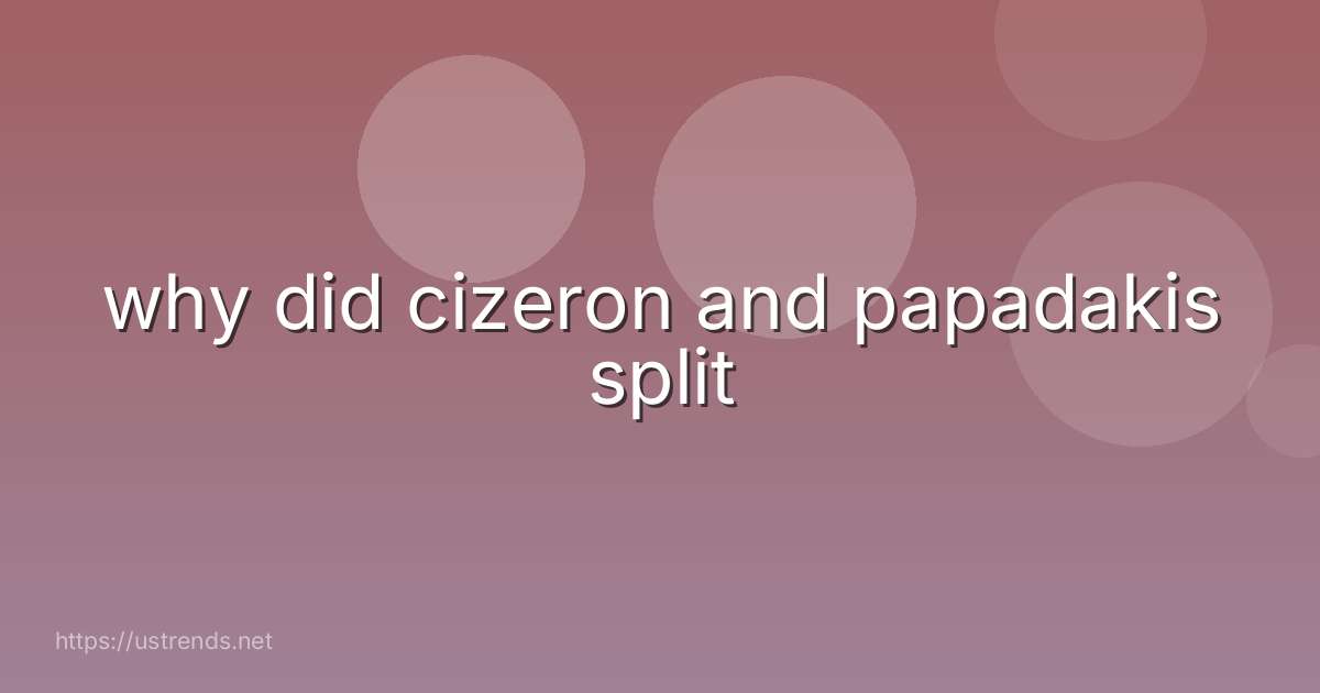 why did cizeron and papadakis split