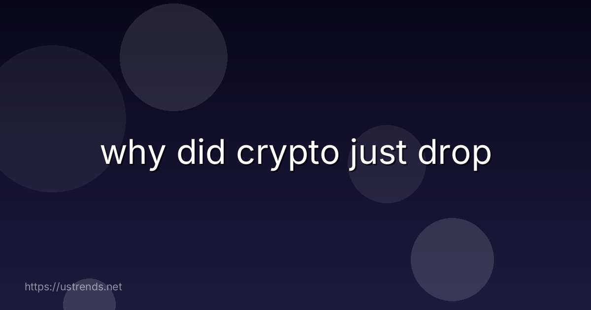 why did crypto just drop
