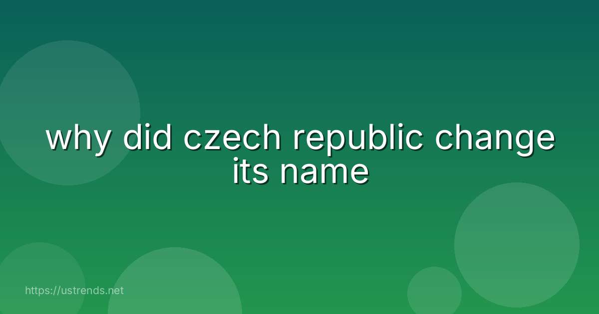 why did czech republic change its name