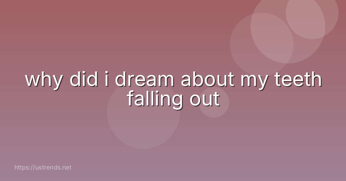 why did i dream about my teeth falling out