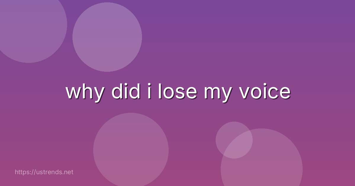 why did i lose my voice