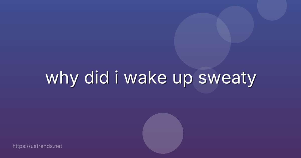 why did i wake up sweaty