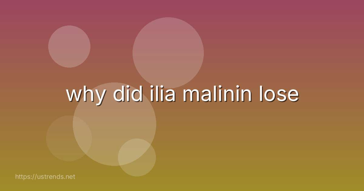 why did ilia malinin lose