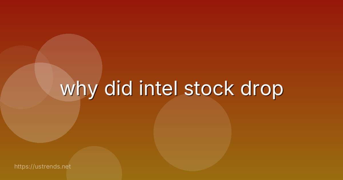 why did intel stock drop