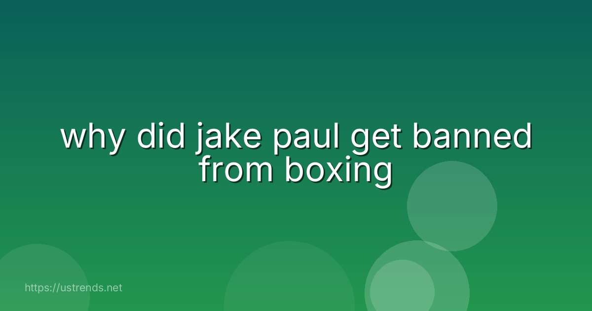 why did jake paul get banned from boxing
