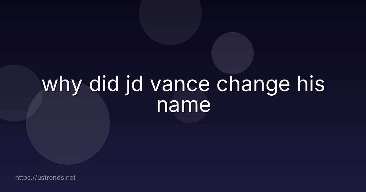 why did jd vance change his name