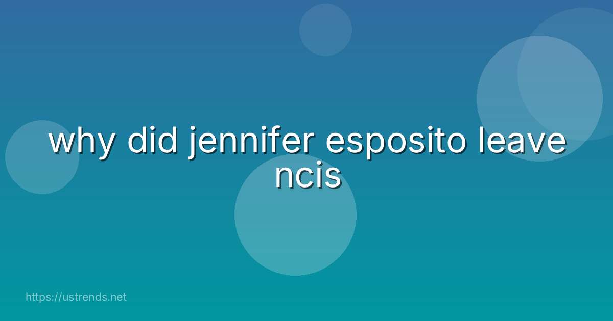 why did jennifer esposito leave ncis
