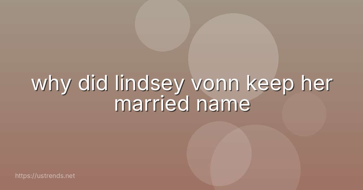 why did lindsey vonn keep her married name