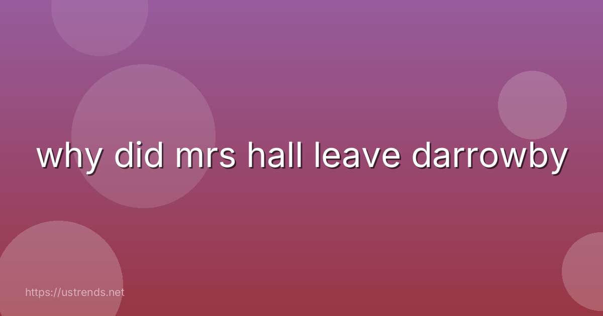 why did mrs hall leave darrowby