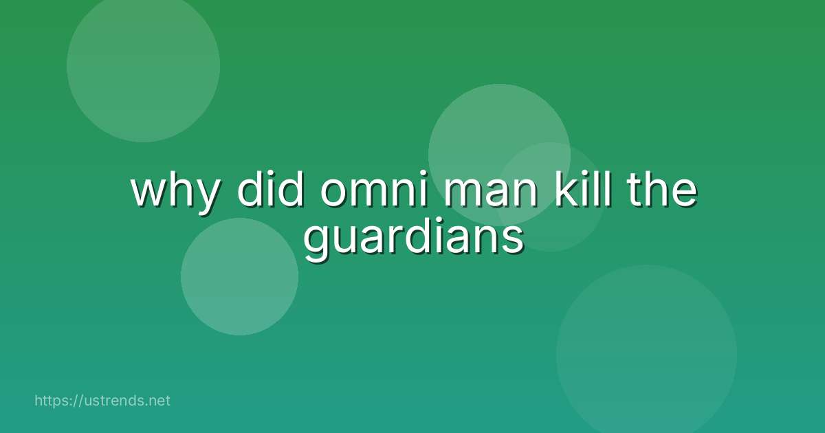 why did omni man kill the guardians
