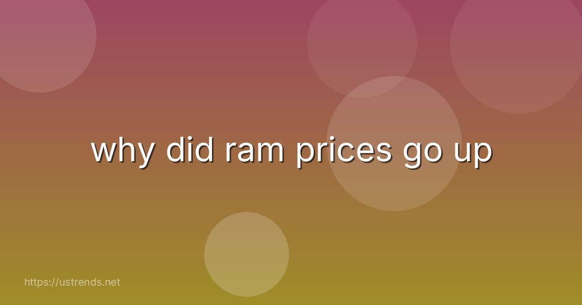 why did ram prices go up