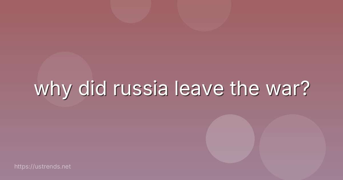 why did russia leave the war?