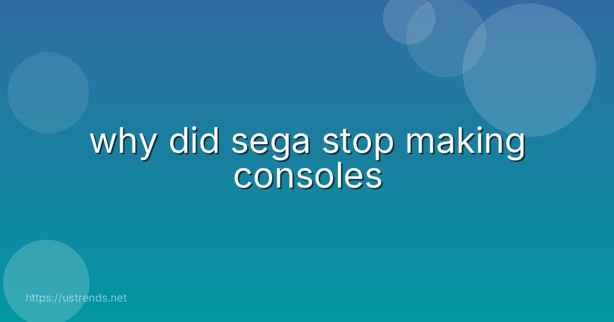 why did sega stop making consoles