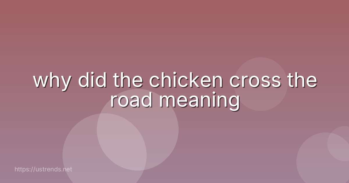 why did the chicken cross the road meaning