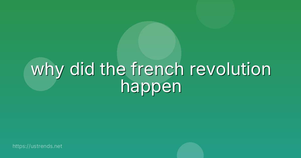 why did the french revolution happen