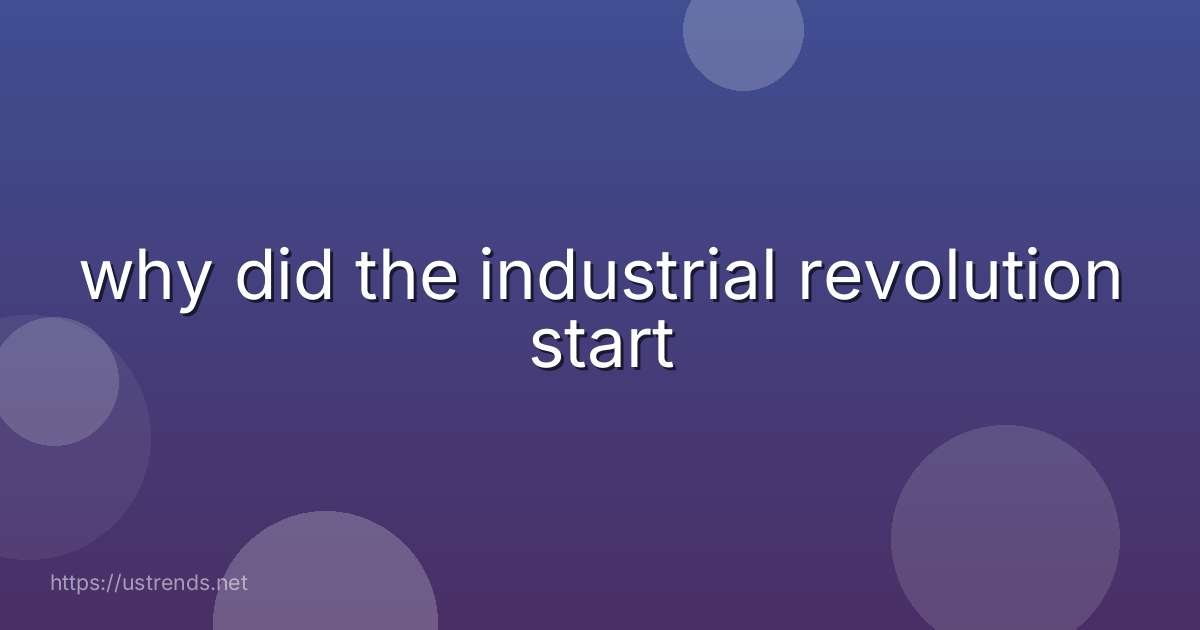 why did the industrial revolution start