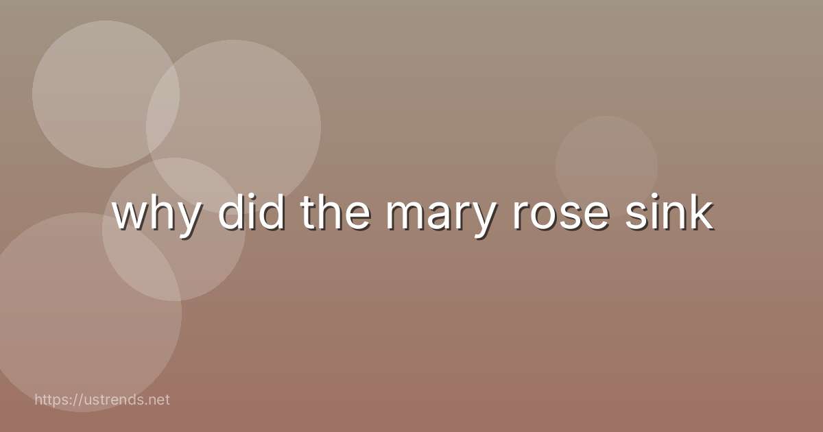why did the mary rose sink