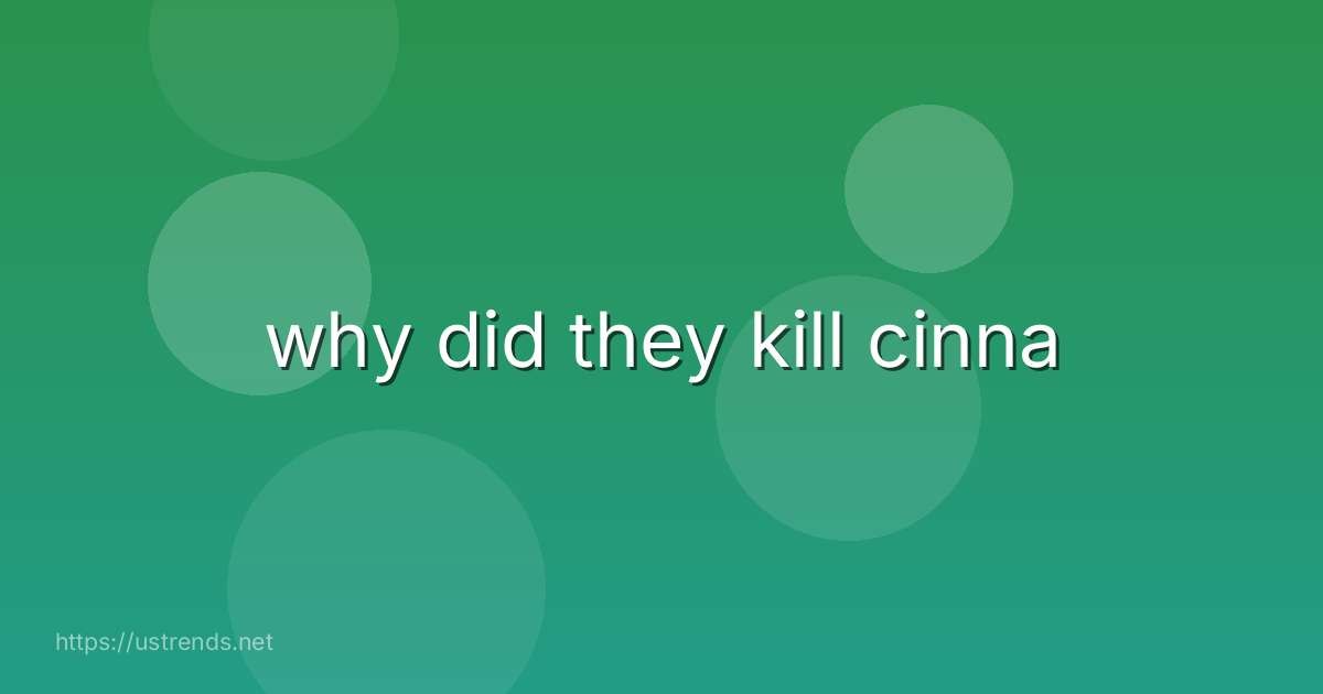 why did they kill cinna