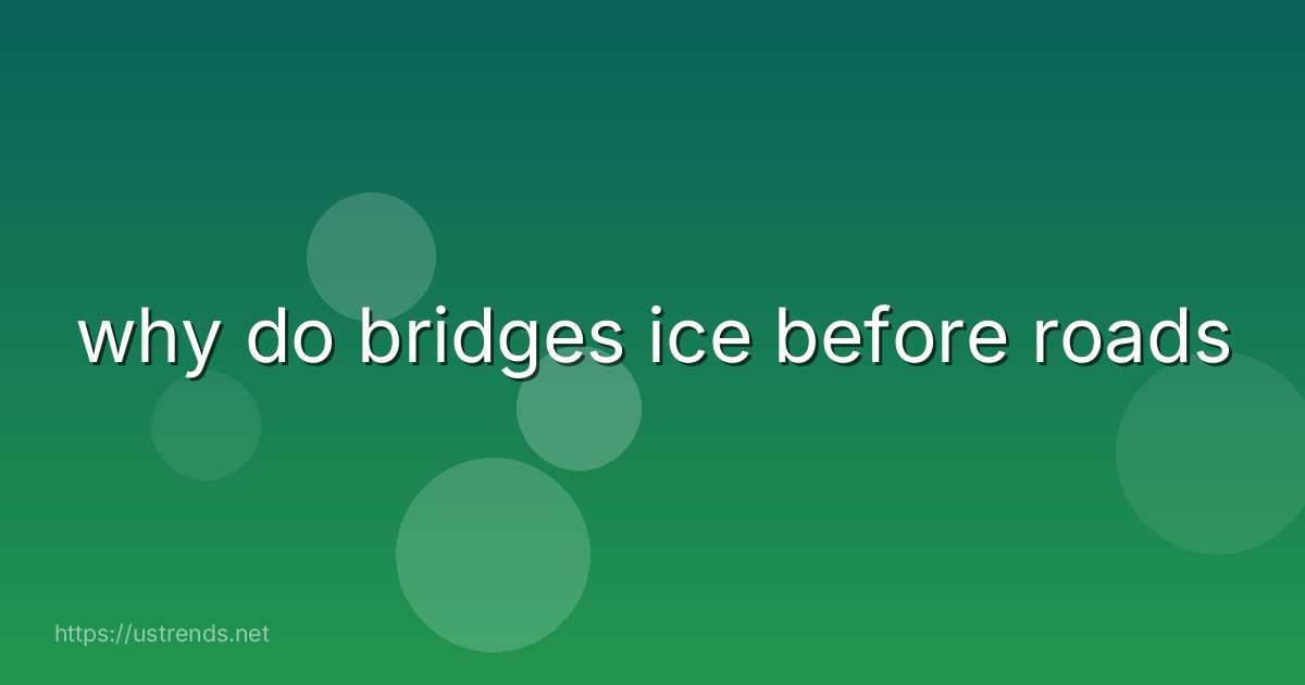 why do bridges ice before roads