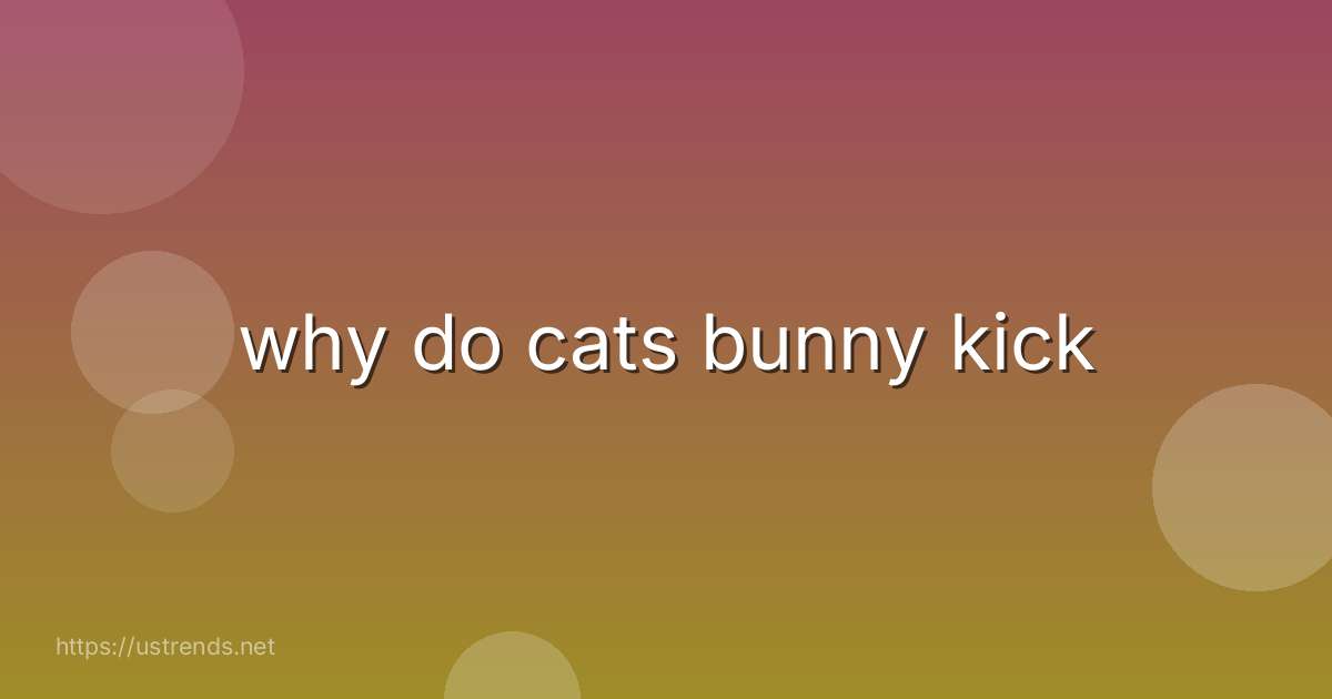 why do cats bunny kick