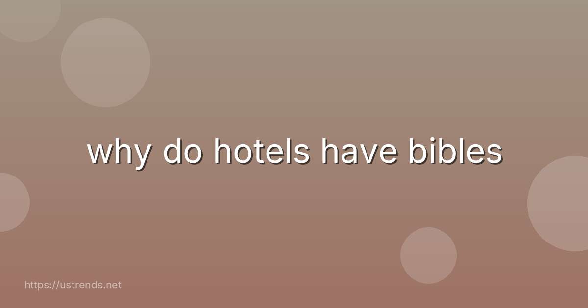 why do hotels have bibles