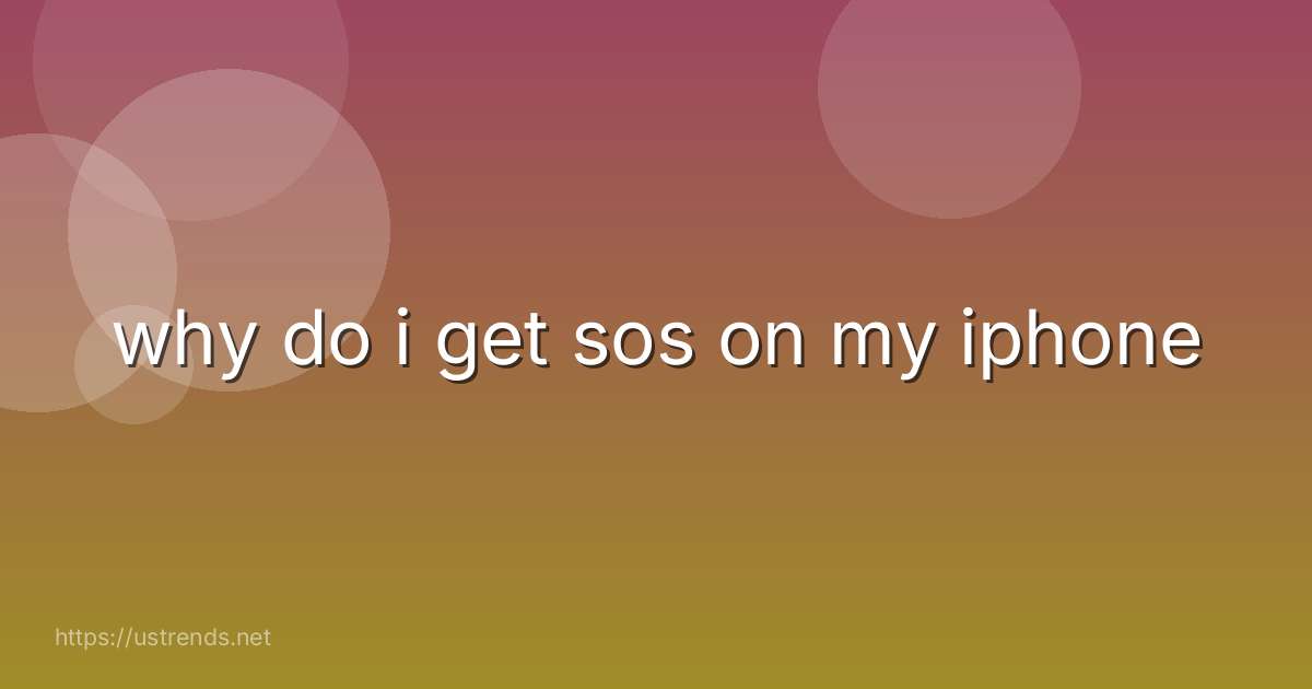 why do i get sos on my iphone