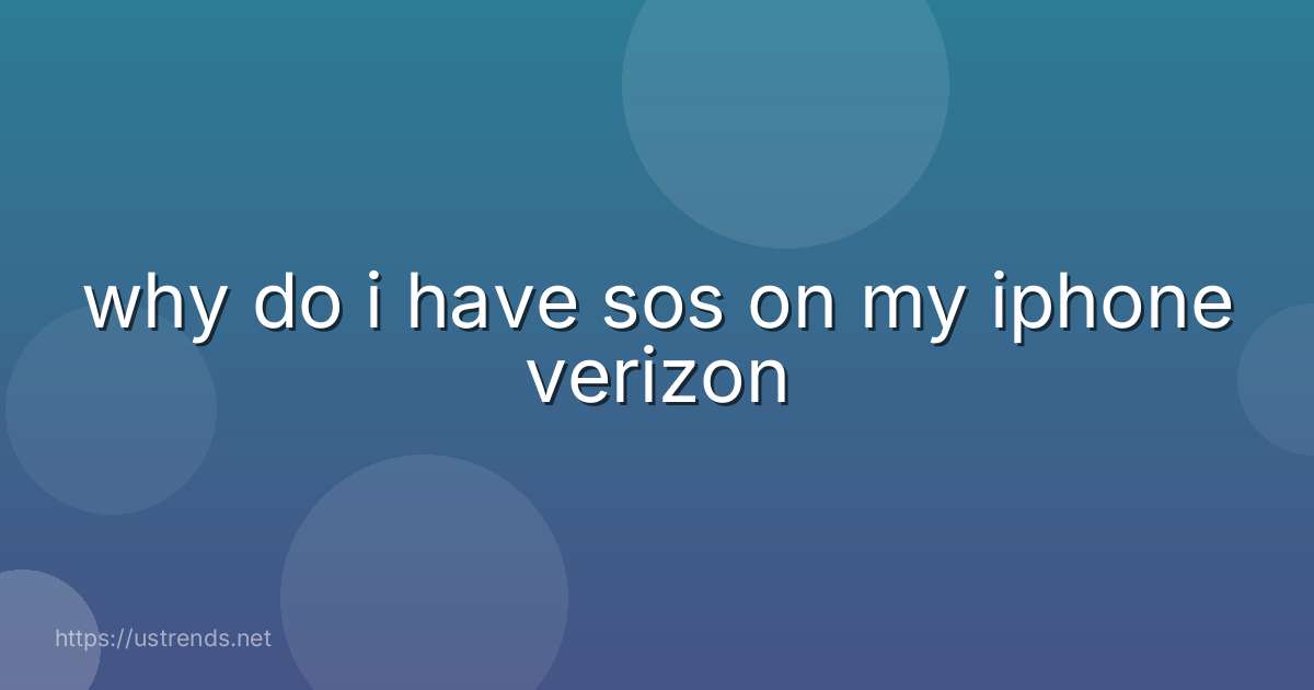 why do i have sos on my iphone verizon