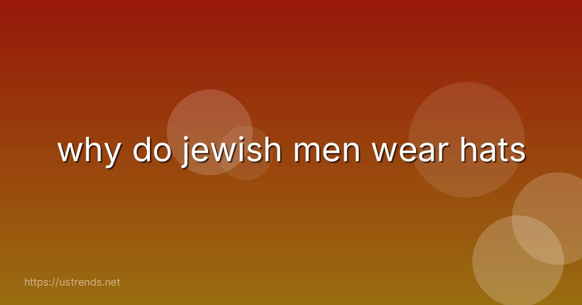 why do jewish men wear hats