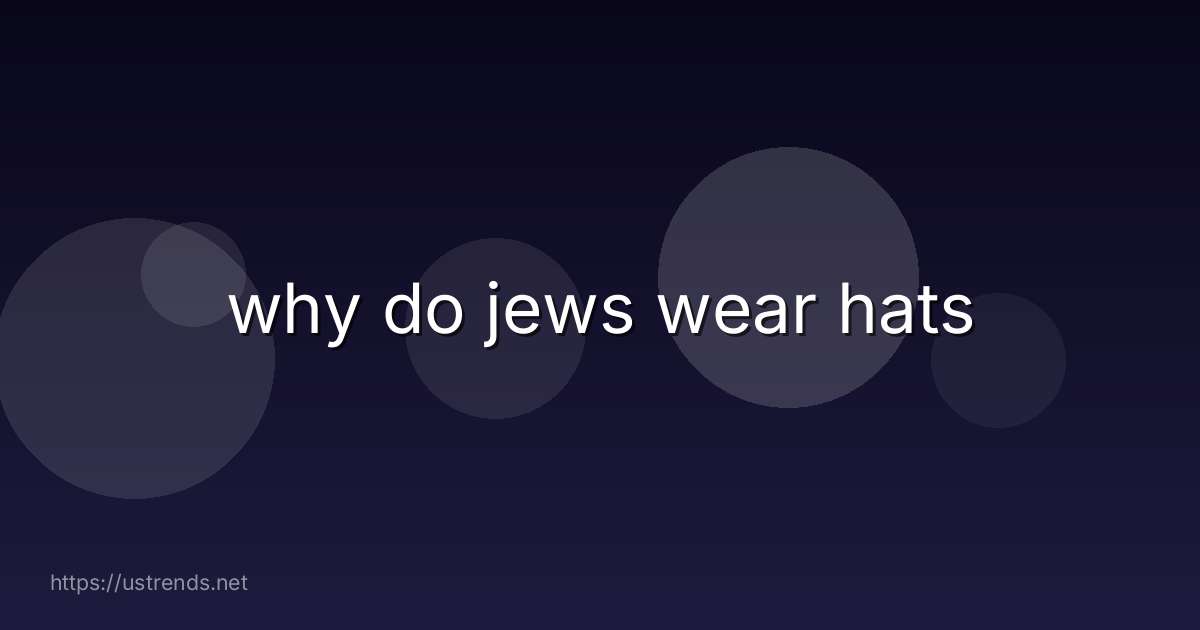 why do jews wear hats