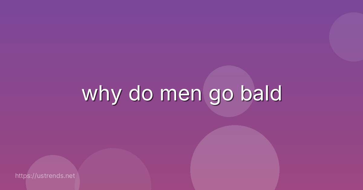 why do men go bald