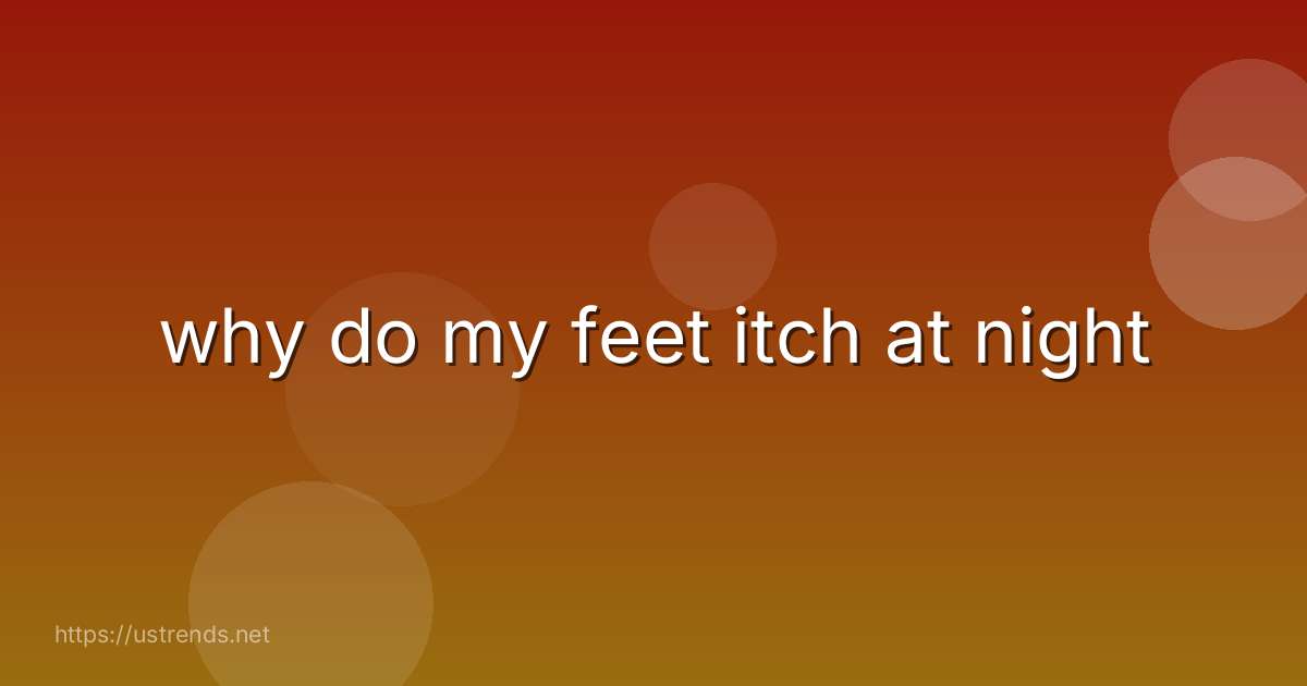 why do my feet itch at night