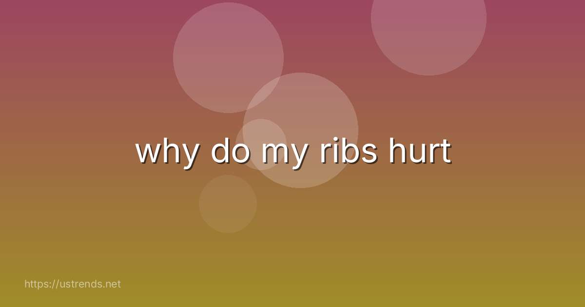 why do my ribs hurt