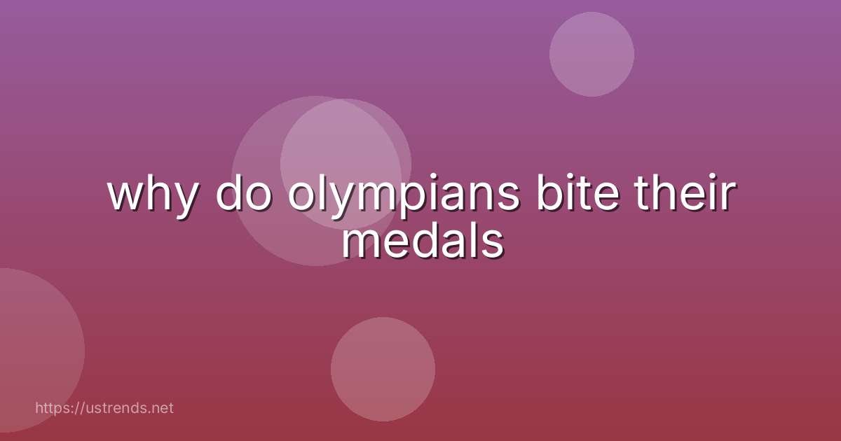 why do olympians bite their medals