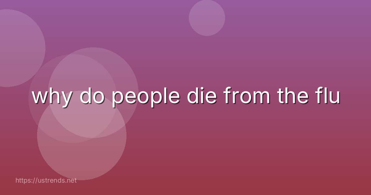 why do people die from the flu