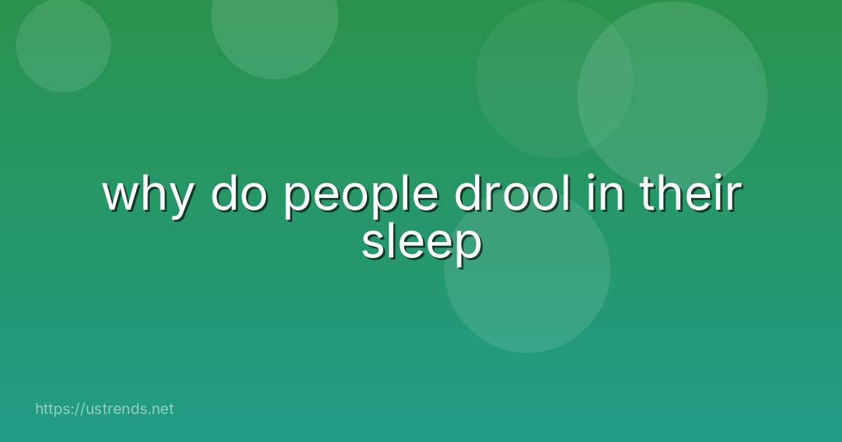 why do people drool in their sleep