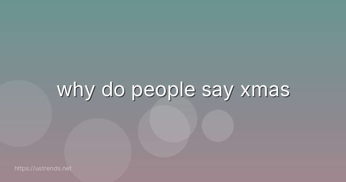 why do people say xmas