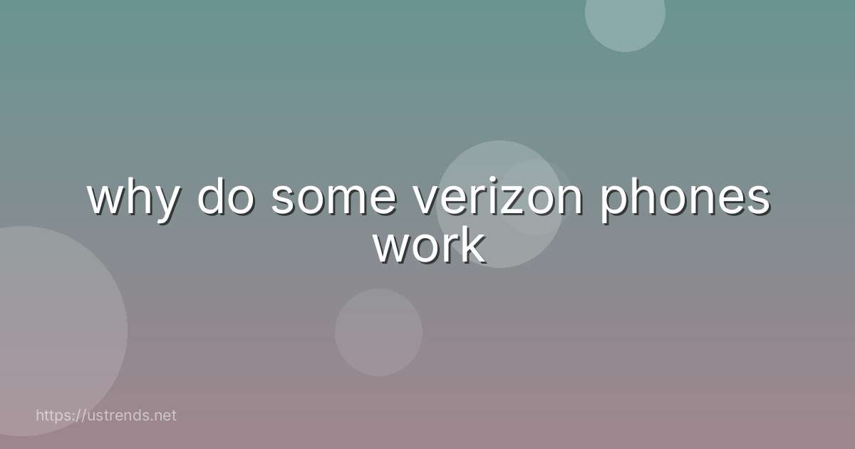 why do some verizon phones work